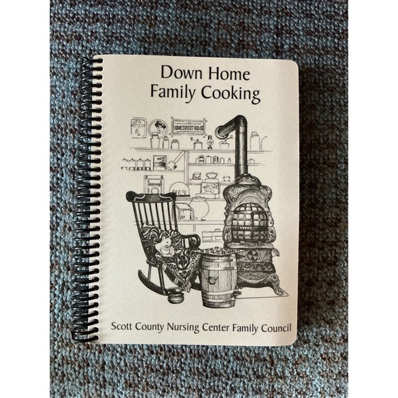 Jumbo Jack's Cookbooks Other - Down Home Family Cooking Scott County Nursing Center Spiral Cookbook 2005